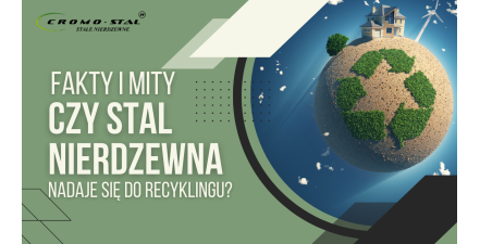 Recykling stali nierdzewnej – fakty, mity i wpływ na środowisko