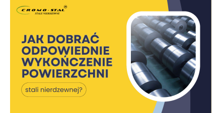 Wykończenie powierzchni stali nierdzewnej - rodzaje, zastosowani