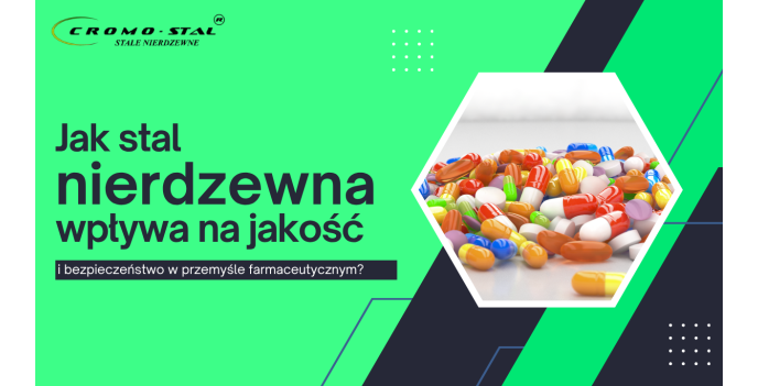 Stal nierdzewna w przemyśle farmaceutycznym - dlaczego jest stan