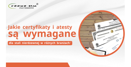 Certyfikaty stali nierdzewnej – normy i atesty w branżach