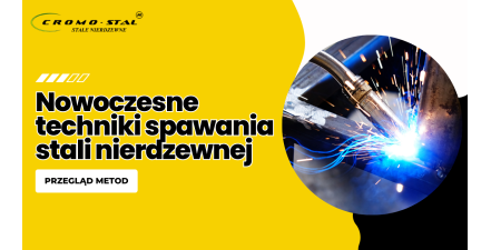 Nowoczesne techniki spawania stali nierdzewnej – TIG, MIG/MAG i 