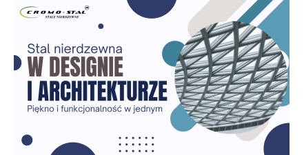 Stal nierdzewna w architekturze i designie – nowoczesna estetyka