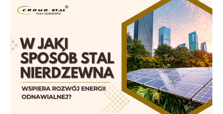 Rola stali nierdzewnej w energii odnawialnej – turbiny wiatrowe,