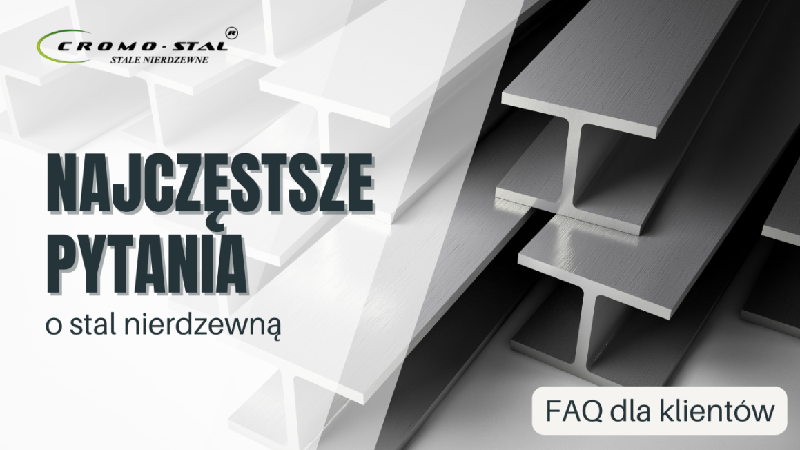 Czy stal nierdzewna rdzewieje? Jaki gatunek wybrać? AISI 304 czy 316? Poznaj odpowiedzi na najczęstsze pytania o stal nierdzewną, jej właściwości, zastosowania, ceny i pielęgnację. Kompleksowe FAQ dla świadomych klientów.