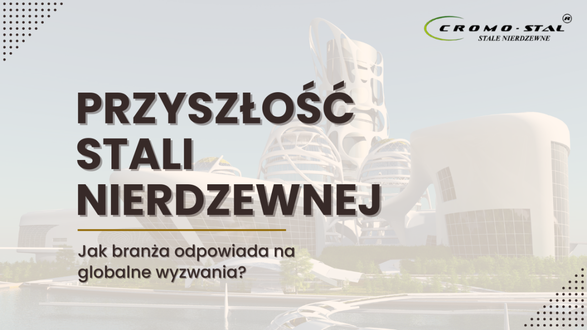 Jak przemysł stali nierdzewnej odpowiada na wyzwania klimatyczne i regulacyjne? Sprawdź, jak redukcja emisji CO₂, automatyzacja, recykling i nowe technologie kształtują przyszłość branży w erze zielonej transformacji.