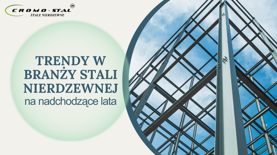Odkryj najważniejsze trendy w branży stali nierdzewnej na najbliższe lata. Zobacz, jak zrównoważony rozwój, automatyzacja, druk 3D i zmiany w łańcuchach dostaw kształtują przyszłość produkcji i zastosowań stali nierdzewnej.
